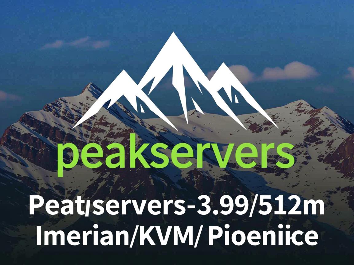 peakservers-3.99美元/512m内存/KVM/凤凰城  第2张